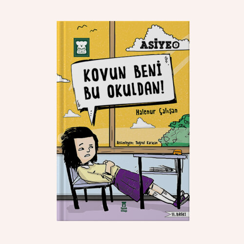 ASİYE 1 - Kovun Beni Bu Okuldan! (10. Yıl Özel Baskı-İmzalı) - Halenur Çalışan